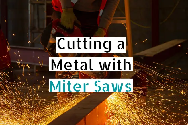 Can Miter Saws Cut Metal