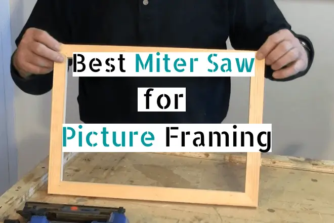 Best Miter Saw For Picture Framing